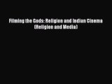 [PDF Download] Filming the Gods: Religion and Indian Cinema (Religion and Media) [PDF] Online