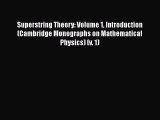 PDF Download Superstring Theory: Volume 1 Introduction (Cambridge Monographs on Mathematical