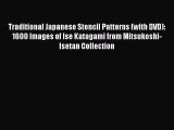 Traditional Japanese Stencil Patterns (with DVD): 1600 Images of Ise Katagami from Mitsukoshi-Isetan