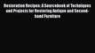 Restoration Recipes: A Sourcebook of Techniques and Projects for Restoring Antique and Second-hand