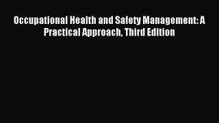 Occupational Health and Safety Management: A Practical Approach Third Edition [Download] Online