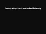 [PDF Download] Casting Kings: Bards and Indian Modernity [PDF] Online