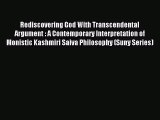 [PDF Download] Rediscovering God With Transcendental Argument : A Contemporary Interpretation