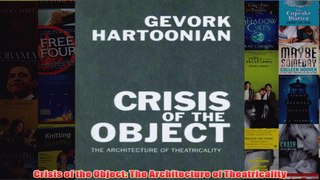 Crisis of the Object The Architecture of Theatricality