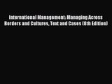 [PDF Download] International Management: Managing Across Borders and Cultures Text and Cases