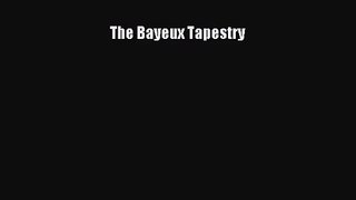 [PDF Download] The Bayeux Tapestry [PDF] Full Ebook