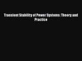 PDF Download Transient Stability of Power Systems: Theory and Practice PDF Online