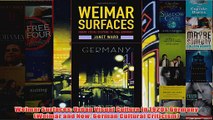 Weimar Surfaces Urban Visual Culture in 1920s Germany Weimar and Now German Cultural