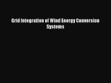 PDF Download Grid Integration of Wind Energy Conversion Systems Read Full Ebook