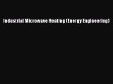 PDF Download Industrial Microwave Heating (Energy Engineering) PDF Full Ebook