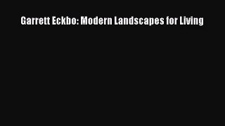 [PDF Download] Garrett Eckbo: Modern Landscapes for Living [Read] Full Ebook