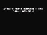 PDF Download Applied Data Analysis and Modeling for Energy Engineers and Scientists Download