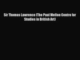 [PDF Download] Sir Thomas Lawrence (The Paul Mellon Centre for Studies in British Art) [Read]