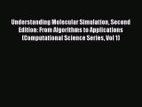 PDF Download Understanding Molecular Simulation Second Edition: From Algorithms to Applications