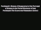 Download Peckinpah's Women: A Reappraisal of the Portrayal of Women in the Period Westerns