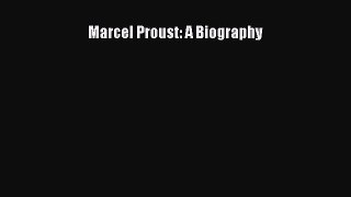 [PDF Download] Marcel Proust: A Biography [PDF] Full Ebook