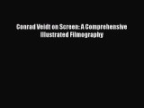 Read Conrad Veidt on Screen: A Comprehensive Illustrated Filmography Ebook Free