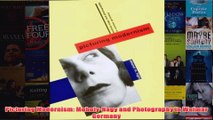 Picturing Modernism MoholyNagy and Photography in Weimar Germany