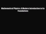 PDF Download Mathematical Physics: A Modern Introduction to Its Foundations Download Online