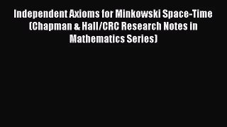 PDF Download Independent Axioms for Minkowski Space-Time (Chapman & Hall/CRC Research Notes