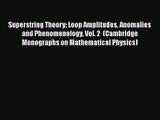 PDF Download Superstring Theory: Loop Amplitudes Anomalies and Phenomenology Vol. 2  (Cambridge
