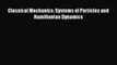 PDF Download Classical Mechanics: Systems of Particles and Hamiltonian Dynamics Download Online