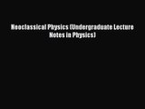 PDF Download Neoclassical Physics (Undergraduate Lecture Notes in Physics) PDF Full Ebook
