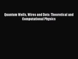 PDF Download Quantum Wells Wires and Dots: Theoretical and Computational Physics Download Full