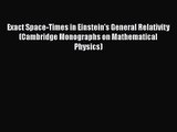 PDF Download Exact Space-Times in Einstein's General Relativity (Cambridge Monographs on Mathematical