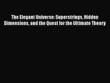 PDF Download The Elegant Universe: Superstrings Hidden Dimensions and the Quest for the Ultimate