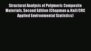 PDF Download Structural Analysis of Polymeric Composite Materials Second Edition (Chapman &