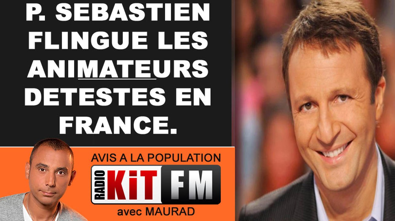 P.SEBASTIEN ALLUME LES ANIMATEURS DETESTES EN FRANCE