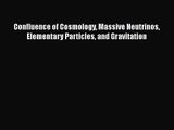 PDF Download Confluence of Cosmology Massive Neutrinos Elementary Particles and Gravitation