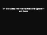 PDF Download The Illustrated Dictionary of Nonlinear Dynamics and Chaos PDF Full Ebook