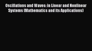 PDF Download Oscillations and Waves: in Linear and Nonlinear Systems (Mathematics and its Applications)