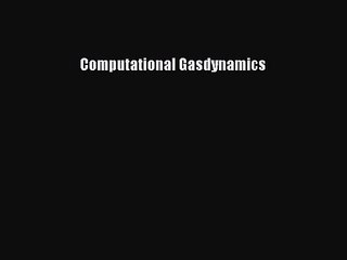 Download 'Computational Gasdynamics' PDF – Read Online Instantly 📘
