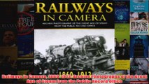 Railways in Camera 18601913 Archive Photographs of the Great Age of Steam from the
