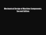 PDF Download Mechanical Design of Machine Components Second Edition Read Full Ebook