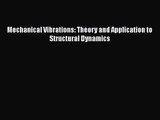 PDF Download Mechanical Vibrations: Theory and Application to Structural Dynamics PDF Online