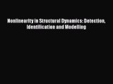 PDF Download Nonlinearity in Structural Dynamics: Detection Identification and Modelling PDF