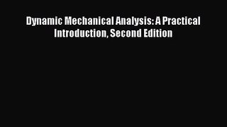 PDF Download Dynamic Mechanical Analysis: A Practical Introduction Second Edition Download