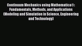 PDF Download Continuum Mechanics using Mathematica®: Fundamentals Methods and Applications