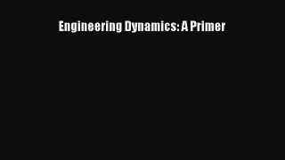 PDF Download Engineering Dynamics: A Primer PDF Full Ebook