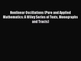 PDF Download Nonlinear Oscillations (Pure and Applied Mathematics: A Wiley Series of Texts