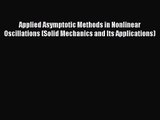 PDF Download Applied Asymptotic Methods in Nonlinear Oscillations (Solid Mechanics and Its