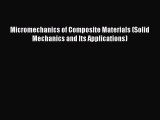 PDF Download Micromechanics of Composite Materials (Solid Mechanics and Its Applications) Read