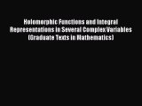 PDF Download Holomorphic Functions and Integral Representations in Several Complex Variables