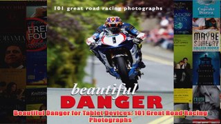 Beautiful Danger for Tablet Devices 101 Great Road Racing Photographs
