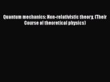 PDF Download Quantum mechanics: Non-relativistic theory (Their Course of theoretical physics)