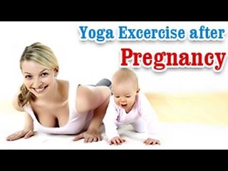 Yoga Exercises after Pregnancy - Losing Weight , Tone Up Stomach and Diet Tips in English.